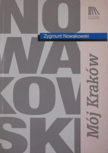 Mój Kraków i inne wspomnienia