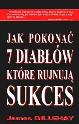 Jak pokonać 7 diabłów, które rujnują sukces