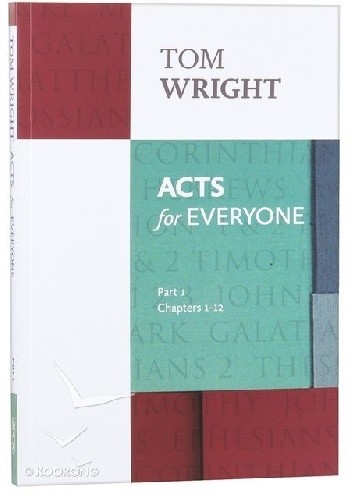 Acts for Everyone, Part One: Chapters 1-12