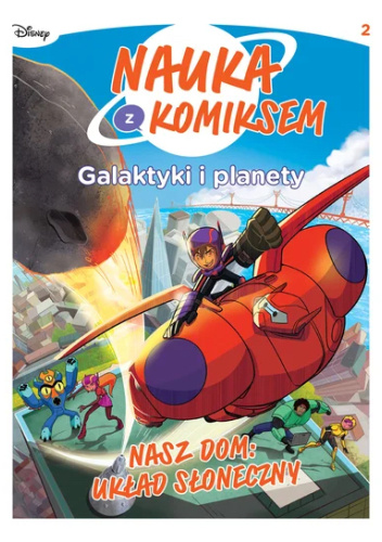 Nasz dom: Układ Słoneczny. Nauka z komiksem. Galaktyki i planety. Tom 2