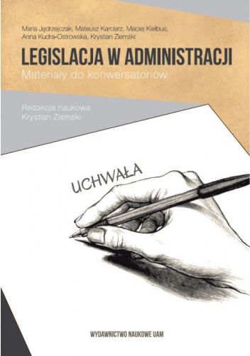 Legislacja w administracji. Materiały do konwersatoriów