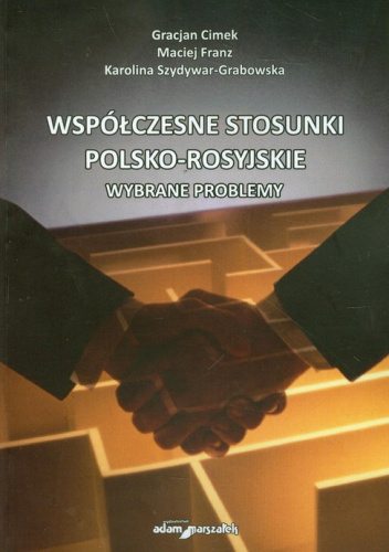 Współczesne stosunki polsko-rosyjskie Wybrane problemy
