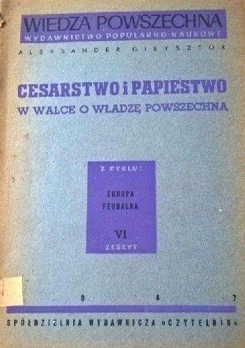 Cesarstwo i papiestwo w walce o władzę powszechną
