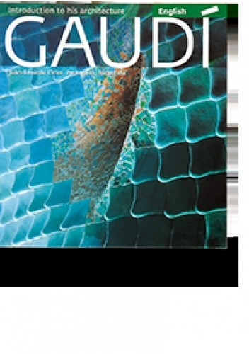 Gaudí Introduction to his architecture