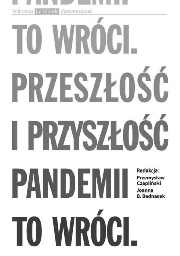 To wróci. Przeszłość i przyszłość pandemii
