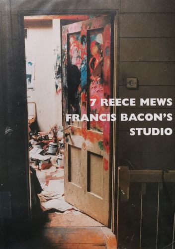 7 Reece Mews: Francis Bacon's Studio