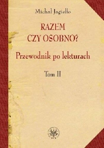 Razem czy osobno? Przewodnik po lekturach. Tom II