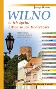Wilno w ich życiu, Litwa w ich twórczości