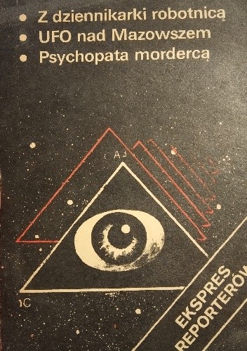 Z dziennikarki robotnicą. UFO nad Mazowszem. Psychopata mordercą