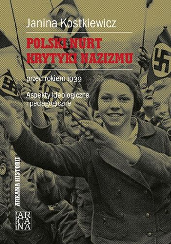 Polski nurt krytyki nazizmu przed rokiem 1939. Aspekty ideologiczne i pedagogiczne
