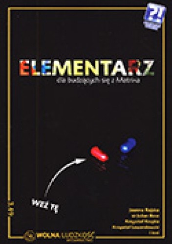 Elementarz, czyli jak obudzić się z Matrixa