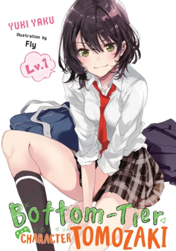 Bottom-Tier Character Tomozaki, Vol. 1 (light novel)