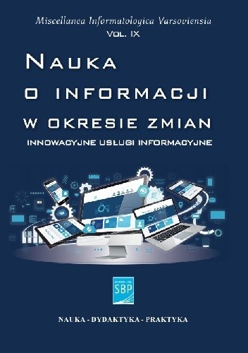 Nauka o informacji w okresie zmian: innowacyjne usługi informacyjne