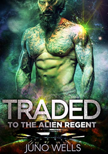 Traded To The Alien Regent