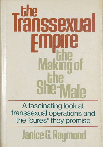 The Transsexual Empire: The Making of the She-Male