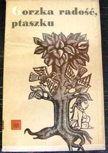 Gorzka radość, ptaszku