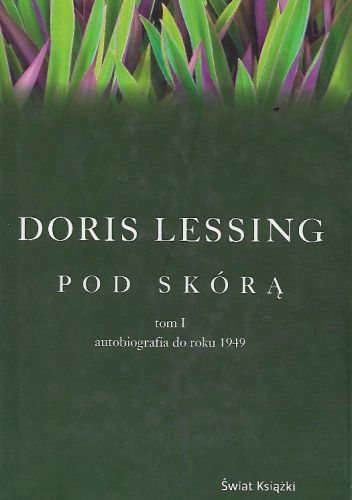 Pod skórą. Tom 1. Autobiografia do roku 1949