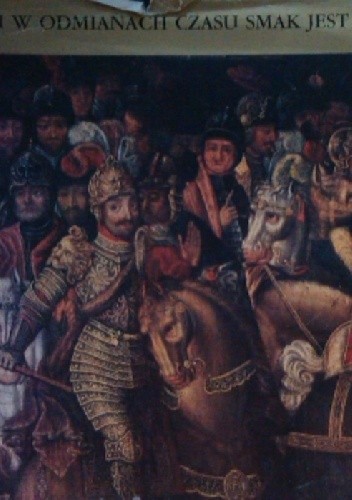 I w odmianach czasu smak jest. Antologia polskiej poezji barokowej