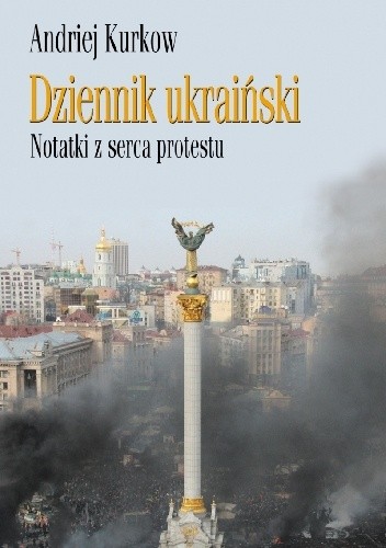 Dziennik ukraiński. Notatki z serca protestu