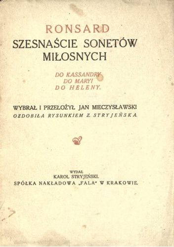 Szesnaście sonetów miłosnych: do Kassandry, do Maryi, do Heleny