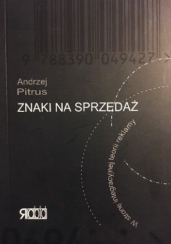 Znaki na sprzedaż. W stronę integracyjnej teorii reklamy