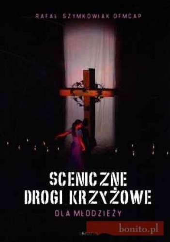Sceniczne Drogi Krzyżowe Dla Młodzieży