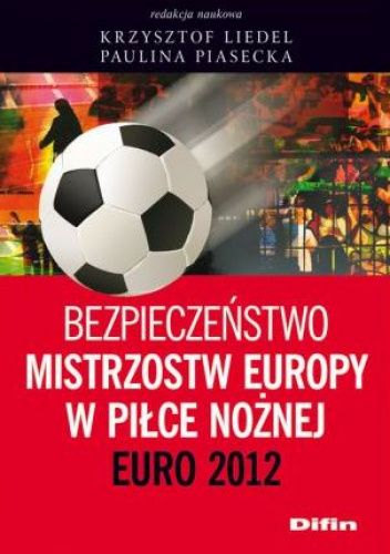 Bezpieczeństwo Mistrzostw Europy w Piłce Nożnej. Euro 2012