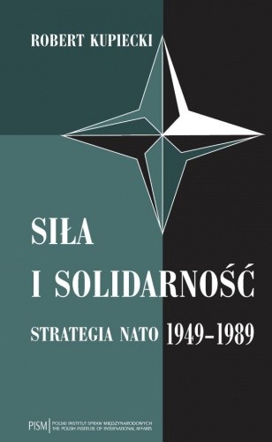 Siła i solidarność. Strategia NATO 1949-1989 - wydanie drugie