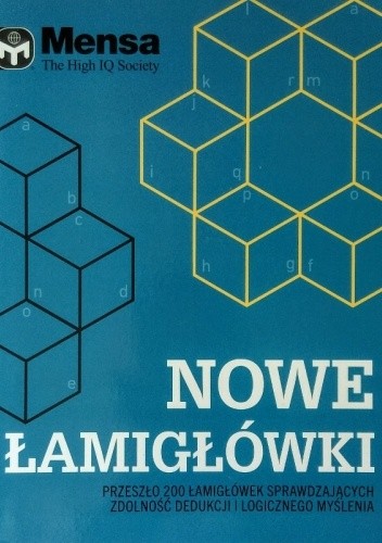 Nowe łamigłówki. Przeszło 200 łamigłówek sprawdzających zdolność dedukcji i logicznego myślenia