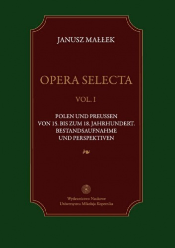 Polen und Preussen vom 15. bis zum 18. Jahrhundert. Bestandsaufnahme und Perspektiven