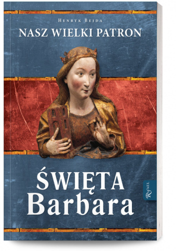 Święta Barbara Nasz wielki patron