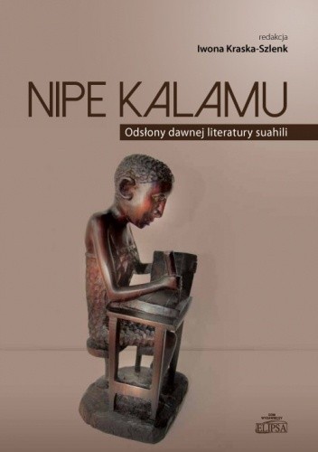 Nipe kalamu. Odsłony dawnej literatury suahili