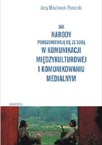 Jak narody porozumiewają się ze sobą w komunikacji międzykulturowej i komunikowaniu medialnym