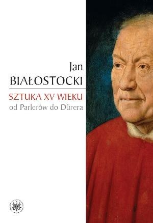 Sztuka XV wieku. Od Parlerów do Dürera