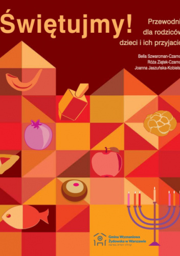 Świętujmy! Przewodnik dla rodziców, dzieci i ich przyjaciół.