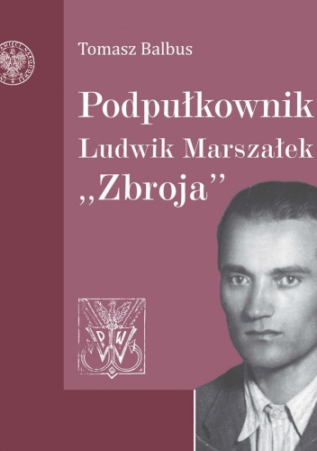 Podpułkownik Ludwik Marszałek "Zbroja"