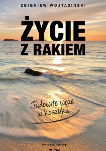 Życie z rakiem. Jadowite węże w koszyku