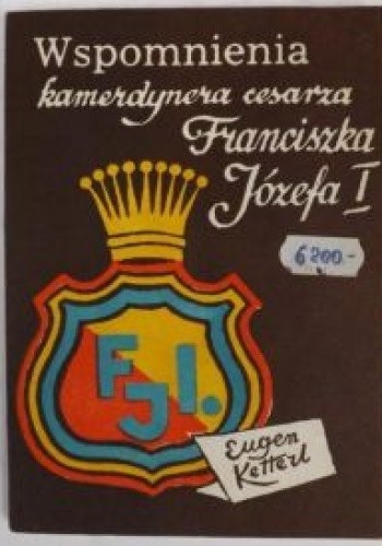 Wspomnienia kamerdynera cesarza Franciszka Józefa I