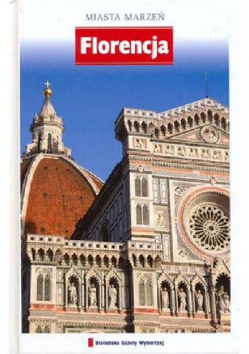 Florencja. Miasta marzeń