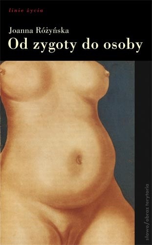 Od zygoty do osoby: potencjalność, identyczność i przerywanie ciąży
