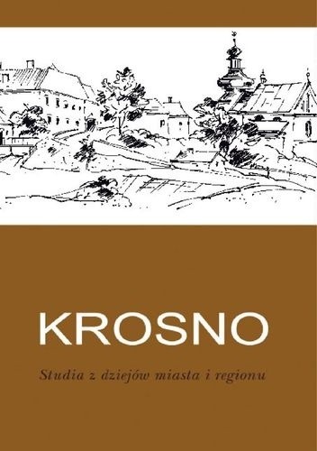 Krosno. Studia z dziejów miasta i regionu. T. 5