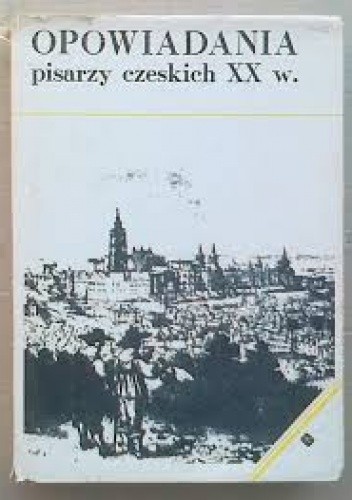 Opowiadania pisarzy czeskich XX w.