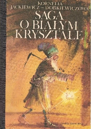 Saga o białym krysztale. Baśnie i opowieści o małopolskiej soli