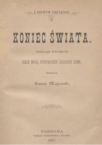 Koniec świata: przegląd wypadków, jakie mogą sprowadzić zagładę Ziemi