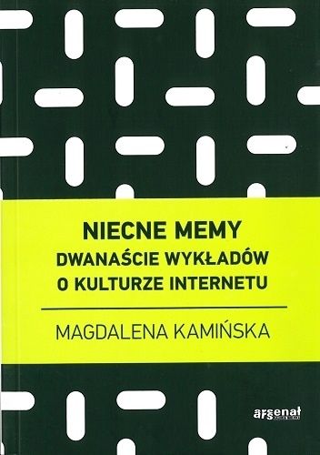 Niecne memy. Dwanaście wykładów o kulturze internetu
