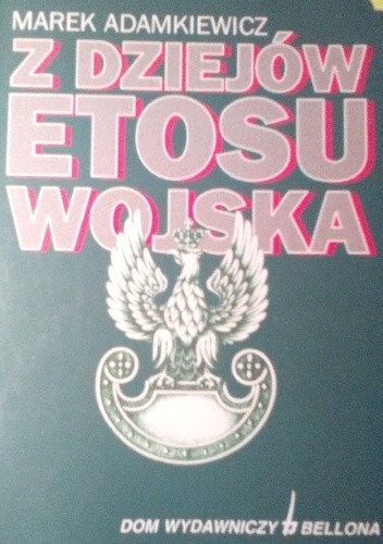 Z dziejów etosu wojska