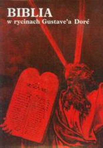 Biblia w rycinach Gustave'a Dore. Stary i Nowy Testament