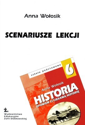 Historia 6. Opowiem Ci ciekawą historię. Scenariusze lekcji