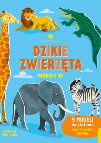 Młodzi przyrodnicy. Dzikie zwierzęta. Modele 3D