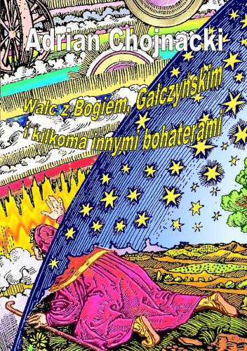 Walc z Bogiem, Gałczyńskim i kilkoma innymi bohaterami
